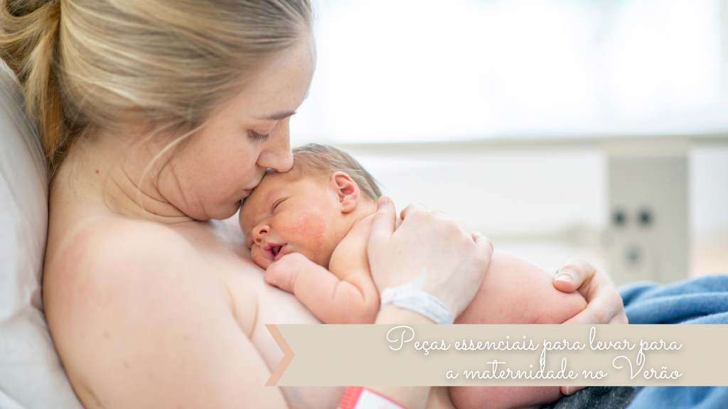 Peças ESSENCIAIS para levar para a maternidade no Verão
